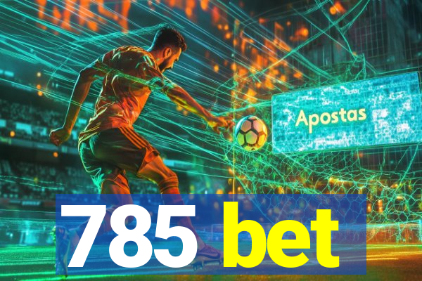 785 bet